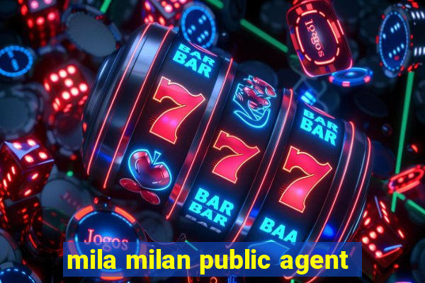 mila milan public agent