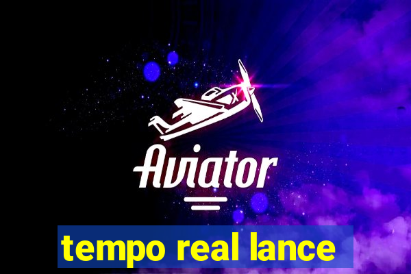 tempo real lance