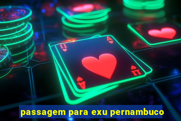 passagem para exu pernambuco