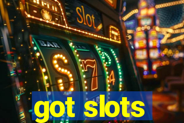 got slots