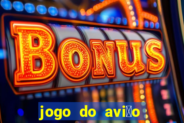 jogo do avi茫o que ganha dinheiro