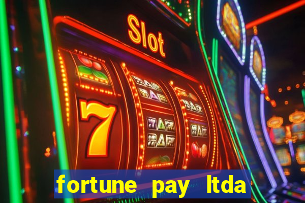 fortune pay ltda 茅 confi谩vel