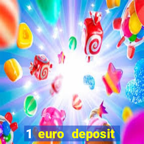 1 euro deposit bonus casino