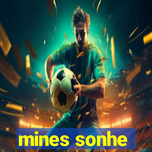 mines sonhe