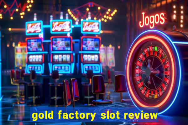 gold factory slot review