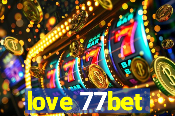 love 77bet