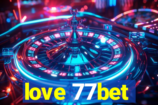 love 77bet