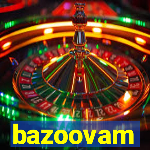 bazoovam