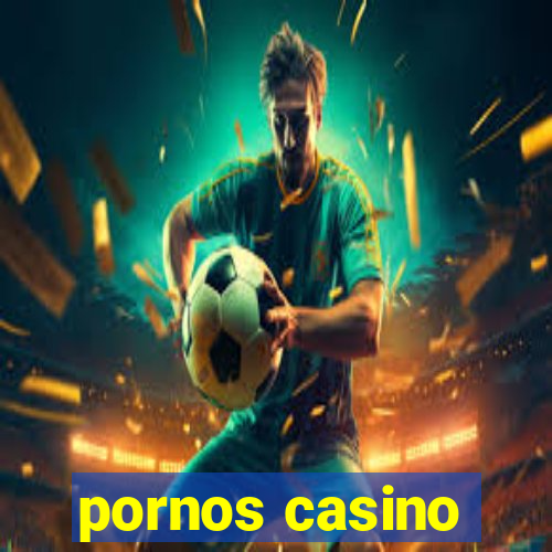 pornos casino