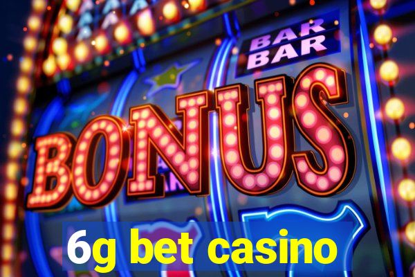 6g bet casino