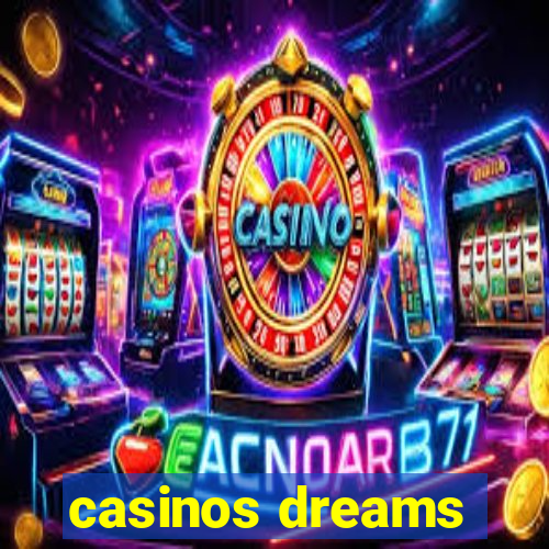 casinos dreams