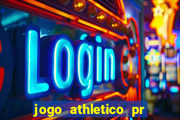 jogo athletico pr onde assistir