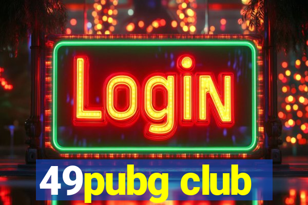 49pubg club