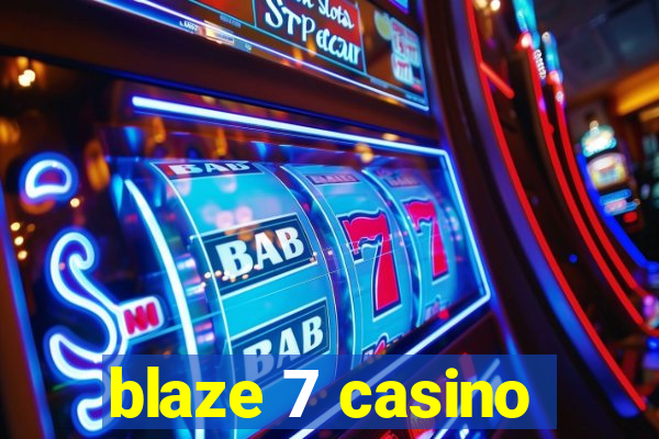 blaze 7 casino