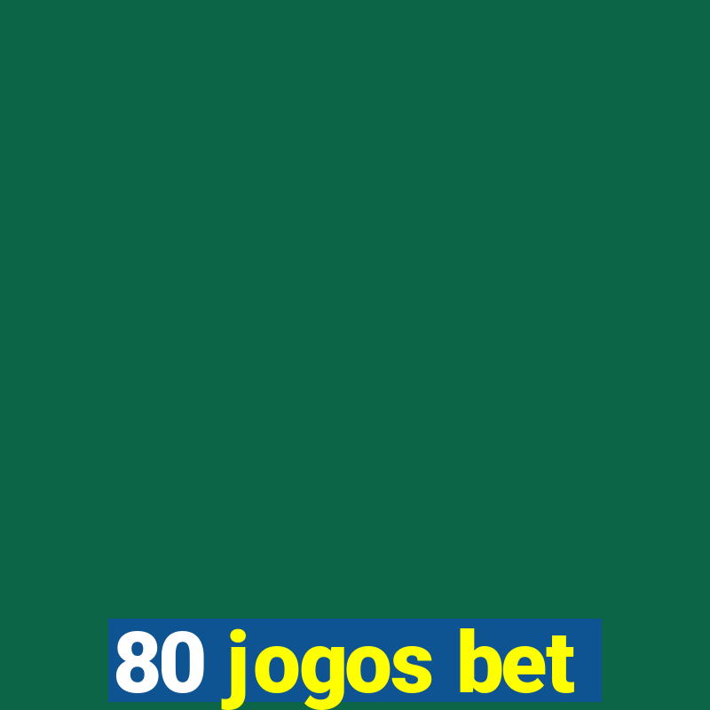 80 jogos bet