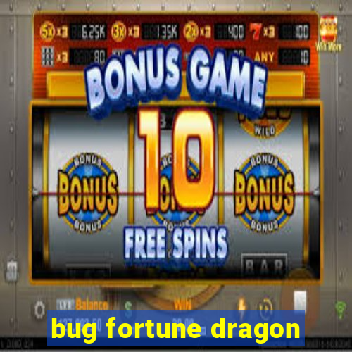 bug fortune dragon