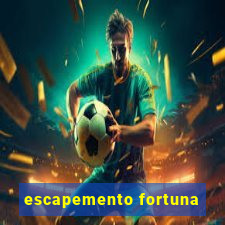 escapemento fortuna