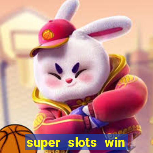 super slots win big slot