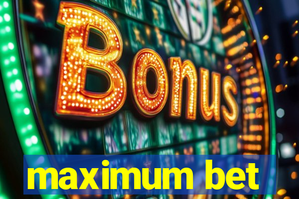 maximum bet