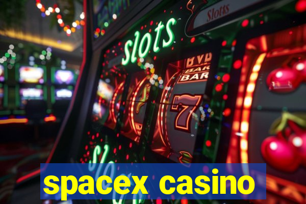 spacex casino