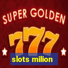 slots milion