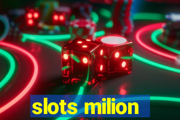 slots milion