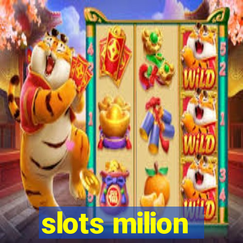 slots milion