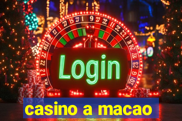 casino a macao