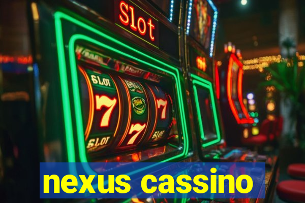 nexus cassino