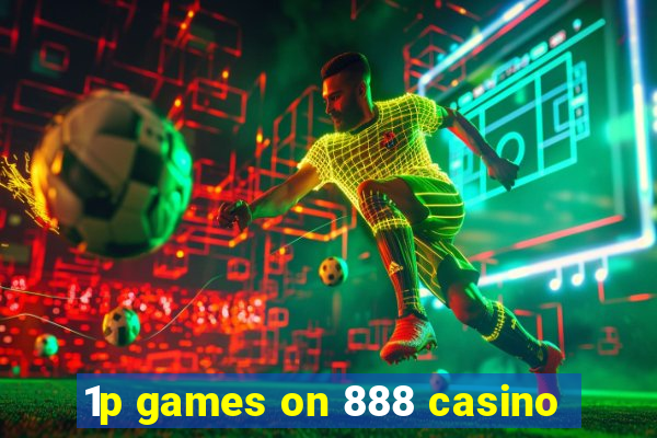 1p games on 888 casino