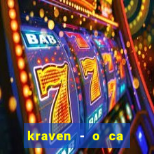 kraven - o ca ador filme completo dublado pobreflix