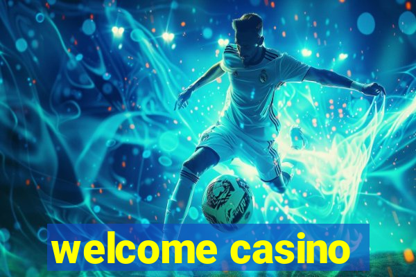 welcome casino