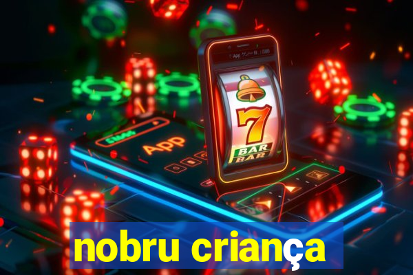 nobru criança