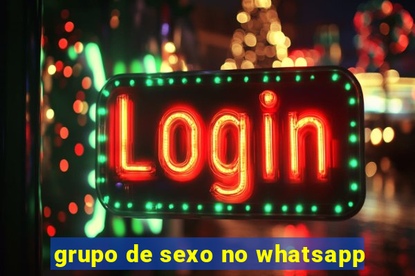 grupo de sexo no whatsapp