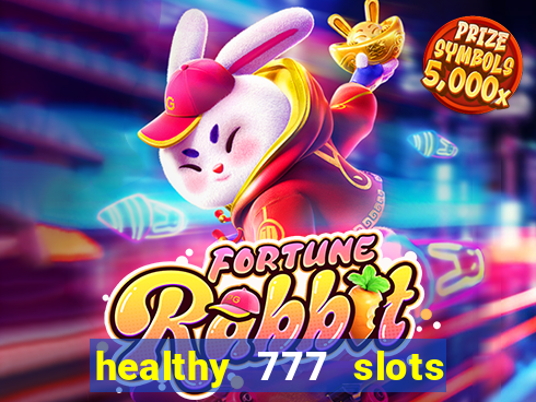 healthy 777 slots paga mesmo