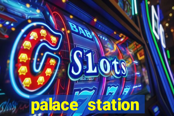 palace station hotel and casino vegas