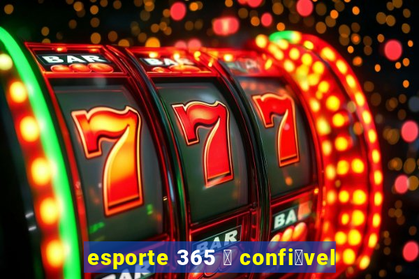 esporte 365 茅 confi谩vel