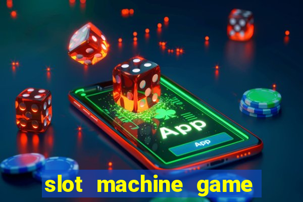 slot machine game real money