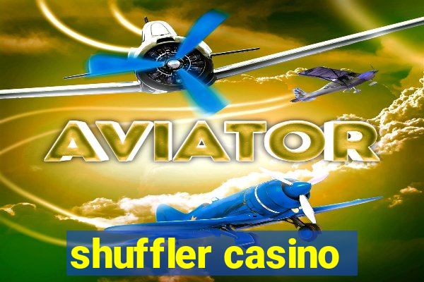 shuffler casino