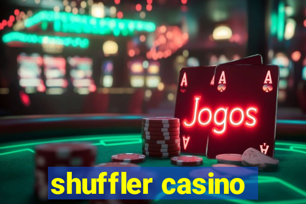 shuffler casino