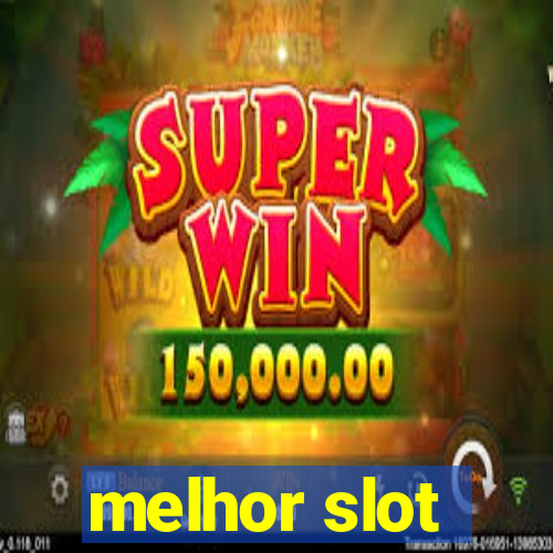 melhor slot