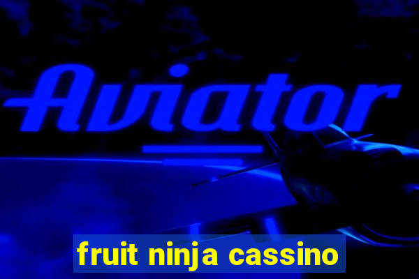 fruit ninja cassino