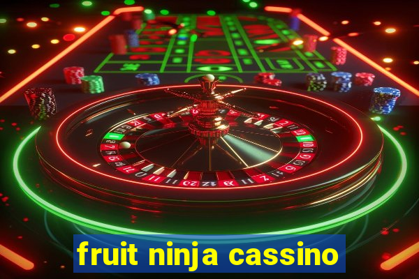 fruit ninja cassino