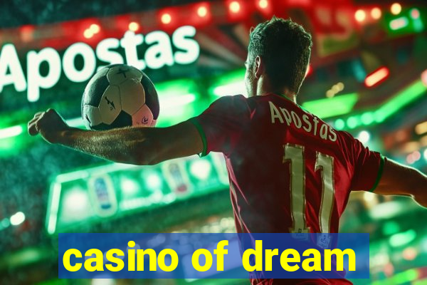 casino of dream