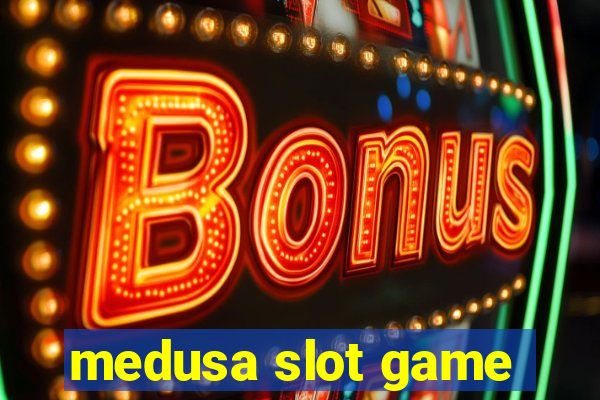 medusa slot game