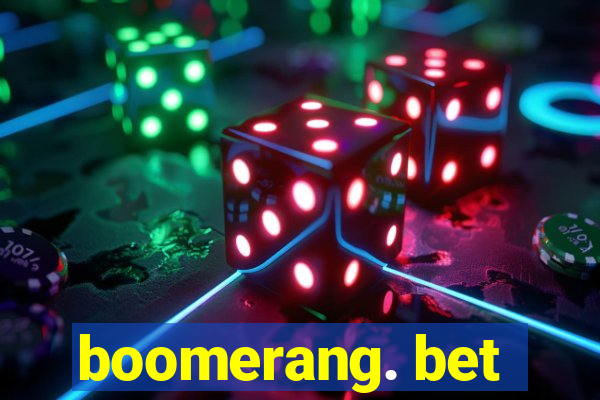 boomerang. bet