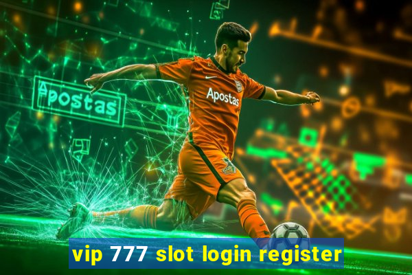 vip 777 slot login register