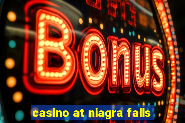 casino at niagra falls