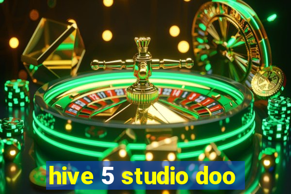 hive 5 studio doo