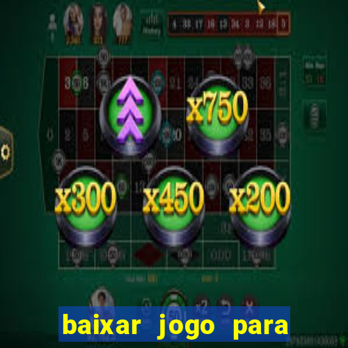 baixar jogo para ganhar dinheiro de verdade